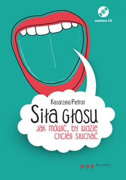 Siła głosu. Jak mówić, by ludzie chcieli słuchać - audiobook - Katarzyna Pietroń
