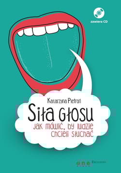 Siła głosu Jak mówić, by ludzie chcieli słuchać. Książka z płytą CD