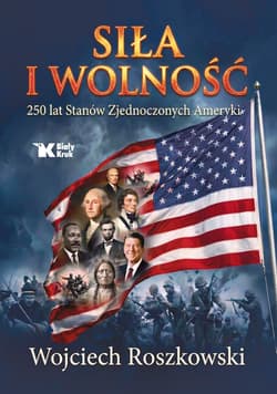 Siła i wolność. 250 lat Stanów Zjednoczonych Ameryki