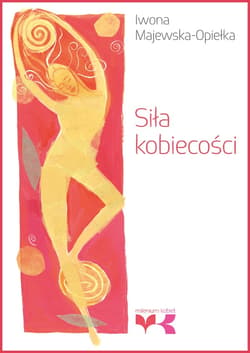 Siła kobiecości - ebook - Iwona Majewska-Opiełka