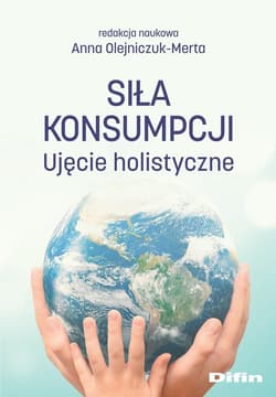 Siła konsumpcji Ujęcie holistyczne