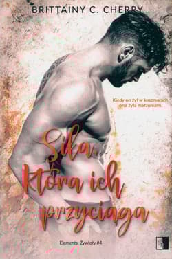 Siła, która ich przyciąga - Brittainy C. Cherry