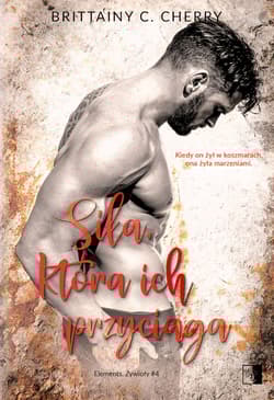 Siła, która ich przyciąga - Brittainy C. Cherry