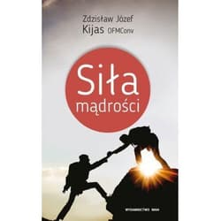 Siła mądrości - Kijas Józef Zdzisław