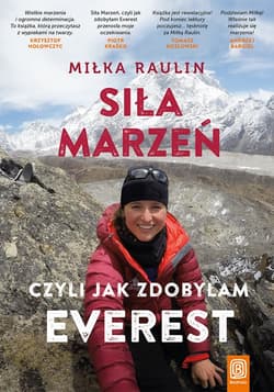 Siła Marzeń, czyli jak zdobyłam Everest - audiobook - Miłka Raulin