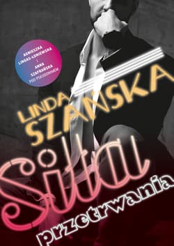 Siła przetrwania - Anna Szafrańska, Agnieszka Lingas-Łoniewska, Linda Szańska