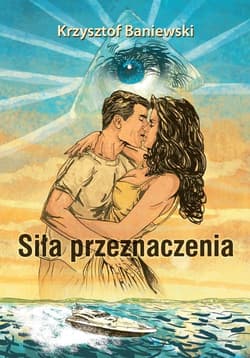 Siła przeznaczenia - Krzysztof Baniewski