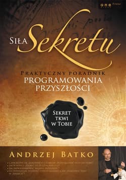 Siła Sekretu. Praktyczny poradnik programowania przyszłości - audiobook - Andrzej Batko