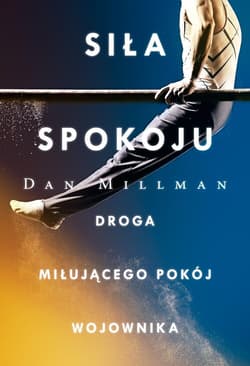 Siła spokoju. Droga miłującego pokój wojownika /OM/ - Dan Millman