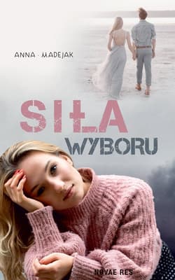 Siła wyboru - Anna Madejak