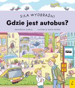 Siła wyobraźni Gdzie jest autobus?