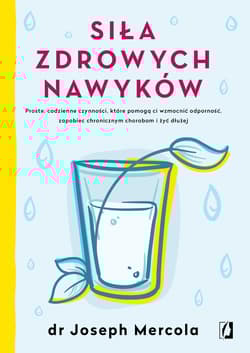 Siła zdrowych nawyków - Joseph Mercola