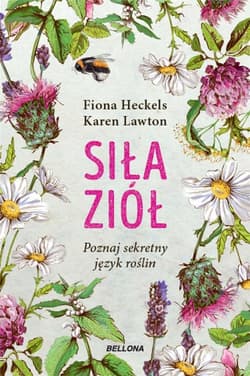 Siła ziół Poznaj sekretny język roślin - Karen Lawton, Heckels Fiona