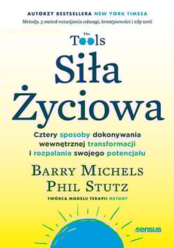 Siła Życiowa. Cztery sposoby dokonywania wewnętrznej transformacji i rozpalania swojego potencjału - Michels Barry, Stutz Phil