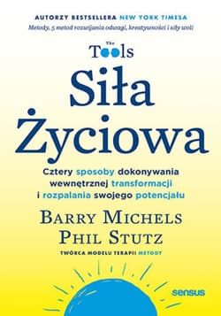 Siła Życiowa. Cztery sposoby dokonywania wewnętrznej transformacji i rozpalania swojego potencjału - ebook - Stutz Phil, Michels Barry