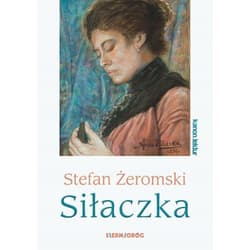 Siłaczka - Stefan Żeromski
