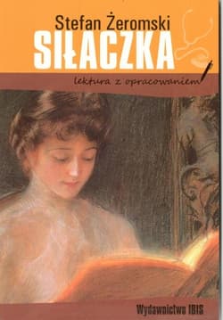 Siłaczka lektura z opracowaniem - Stefan Żeromski