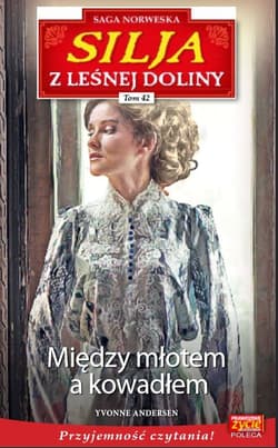 Silja z Leśnej Doliny Tom 42 Między młotem a kowadłem