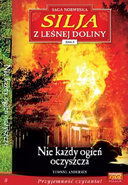 Silja z leśnej doliny Tom 8 Nie każdy ognień oczyszcza - Andersen Yvonne