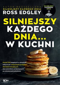 Silniejszy każdego dnia... w kuchni - Ross Edgley