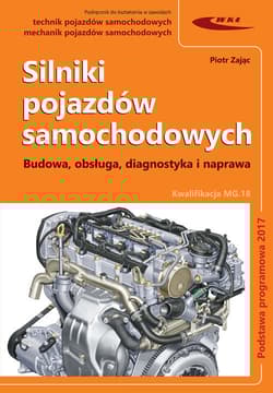 Silniki pojazdów samochodowych Budowa, obsługa, diagnostyka i naprawa - Zając Piotr