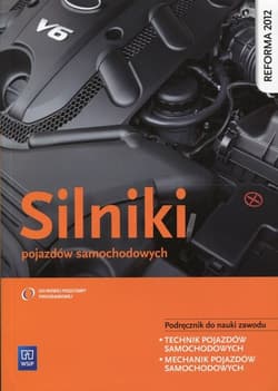 Silniki pojazdów samochodowych Podręcznik do nauki zawodu Technik pojazdów samochodowych. Mechanik pojazdów samochodowych. Szkoła ponadgimnazjalna