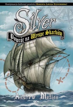 Silver. Powrót na Wyspę Skarbów - Andrew Motion