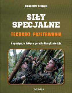 Siły specjalne. Techniki przetrwania - Alexander Stilwell