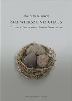 Siły większe niż chaos Tajemnica «Przedwiośnia» Stefana Żeromskiego