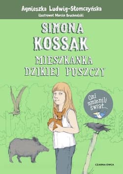 Simona Kossak Mieszkanka dzikiej puszczy - Agnieszka Ludwig-Słomczyńska