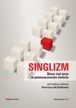 Singlizm Nowy styl życia w ponowoczesnym świecie