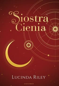 Siostra Cienia. Siedem Sióstr. Tom 3 wyd. kolekcjonerskie - Lucinda Riley