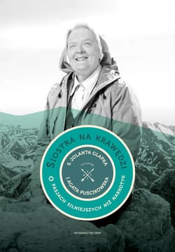 Siostra na krawędzi. O pasjach silniejszych niż narkotyk rozmawiają s. Jolanta Glapka i Agata Puścikowska