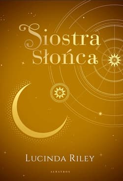 Siostra Słońca. Cykl Siedem sióstr. Tom 6 (wydanie specjalne) - Lucinda Riley