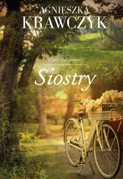 Siostry. Czary codzienności. Tom 1 wyd. kieszonkowe - Agnieszka Krawczyk