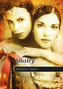 Siostry - ebook - Izabela Szolc