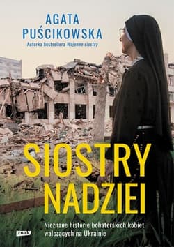 Siostry nadziei. Nieznane historie bohaterskich kobiet walczących na Ukrainie