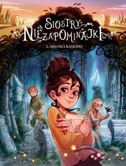 Siostry Niezapominajki. Miłości Kasjopei. Tom 2 - Alessandro Barbucci, Di Gregorio Giovanni