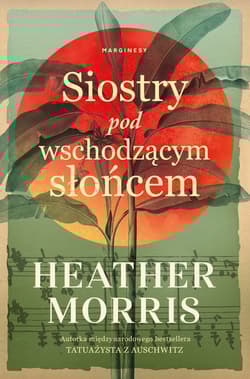 Siostry pod wschodzącym słońcem - Heather  Morris