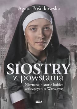 Siostry z powstania. Nieznane historie kobiet walczących o Warszawę - ebook - Agata Puścikowska
