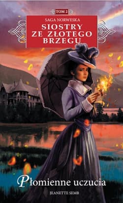 Siostry ze Złotego Brzegu 2 Płomienne uczucia - Jeanette Semb