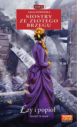 Siostry ze Złotego Brzegu 31 Łzy i popiół - Jeanette Semb