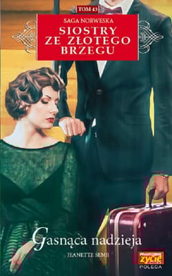 Siostry ze Złotego Brzegu 43 Gasnąca nadzieja - Jeanette Semb