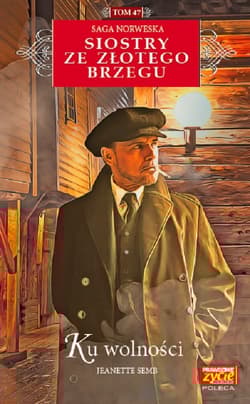 Siostry ze Złotego Brzegu 47 Ku wolności Ku wolności - Jeanette Semb