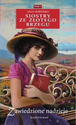 Siostry ze Złotego Brzegu 5 Zawiedzione nadzieje - Jeanette Semb