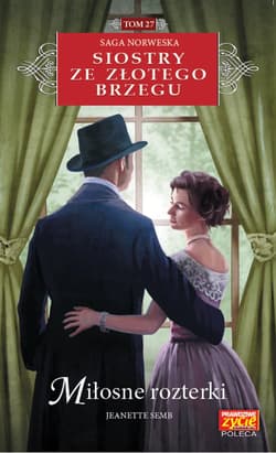 Siostry ze Złotego Brzegu Tom 27 Miłosne rozterki - Jeanette Semb