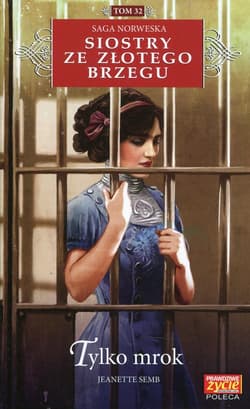 Siostry ze Złotego Brzegu Tom 32Tylko mrok - Jeanette Semb