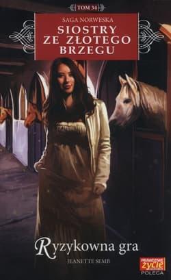 Siostry ze Złotego Brzegu Tom 34 Ryzykowna gra - Jeanette Semb