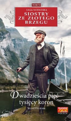 Siostry ze Złotego Brzegu Tom 52 Dwadzieścia pięć tysięcy koron - Jeanette Semb