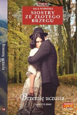 Siostry ze Złotego Brzegu Tom 54 Brzemię uczuć - Jeanette Semb